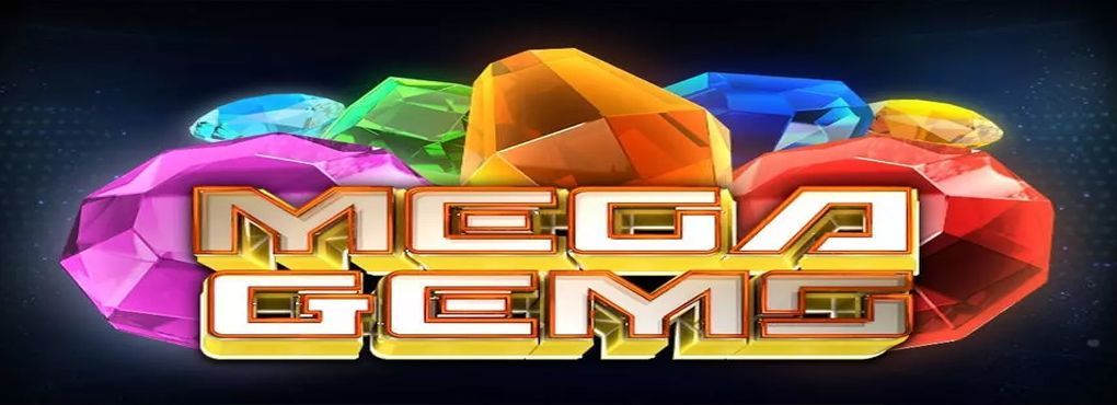 Watch Out for Those Mega Gems!