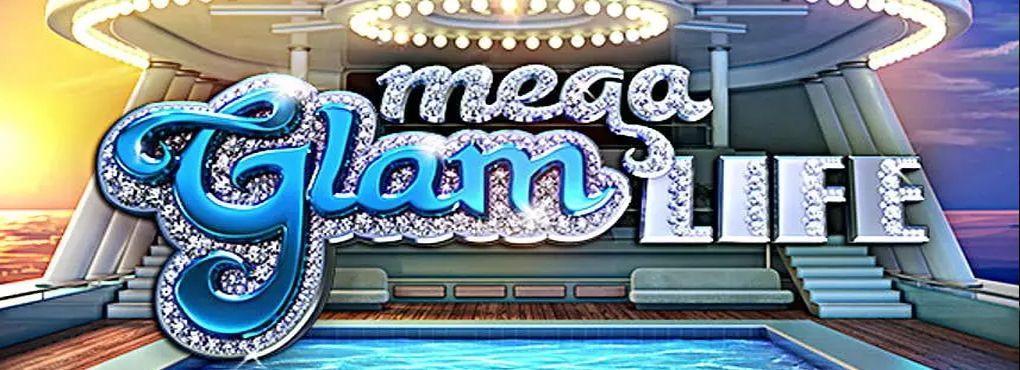 Would You Like to Live a Mega Glam Life?